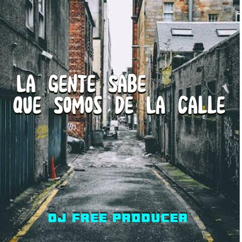 La Gente Sabe Que Somos De La Calle