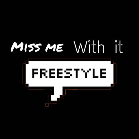Miss me w it (Freestyle )