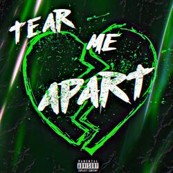 Tear Me Apart
