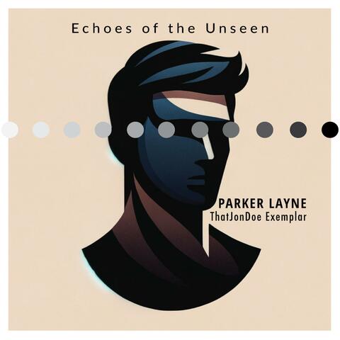 Echoes of the Unseen