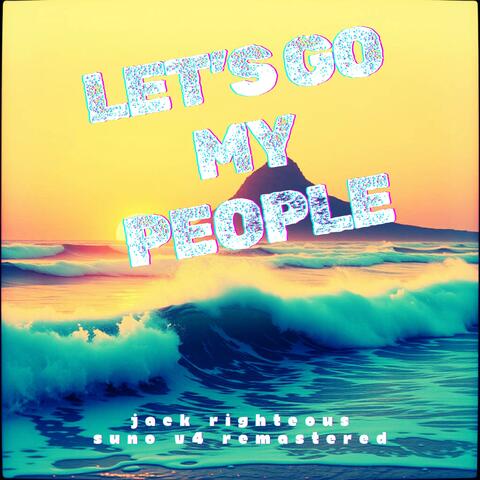 Let's Go My People