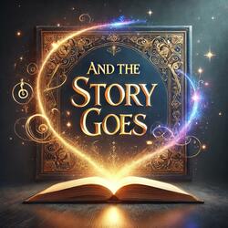 And The Story Goes...