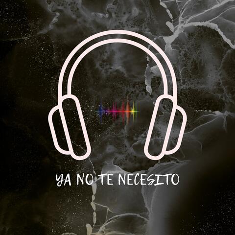 Ya No Te Necesito