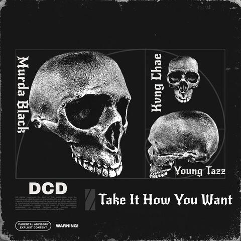 Take It How You Want (feat. Kvng Chae & Young Taz)