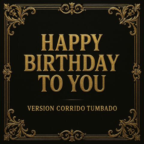 Happy Birthday to You (Corrido Tumbado)