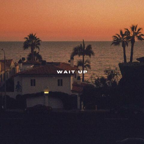 Wait Up