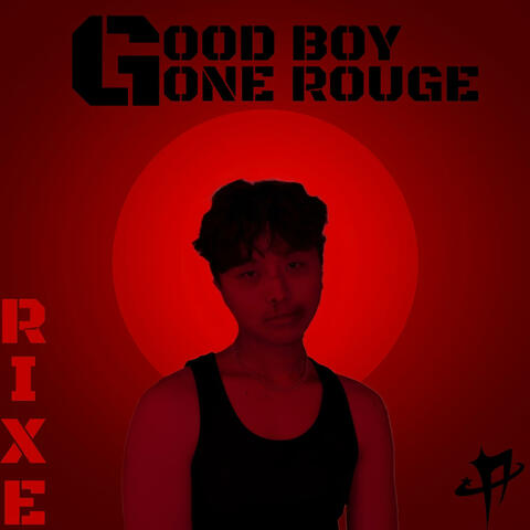 GOOD BOY GONE ROUGE