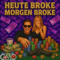 HEUTE BROKE, MORGEN BROKE