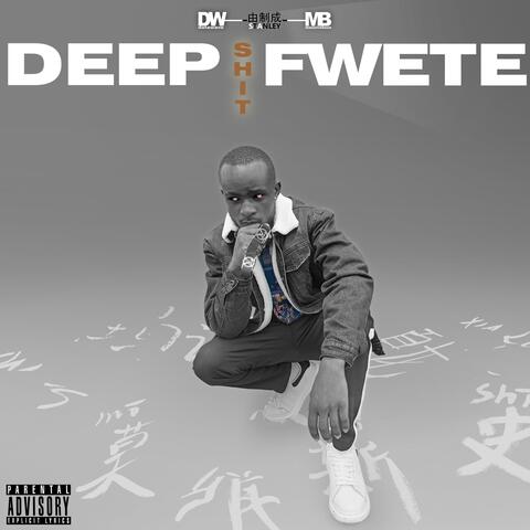 DEEP SHIT FWETE