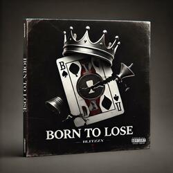 Born To Lose