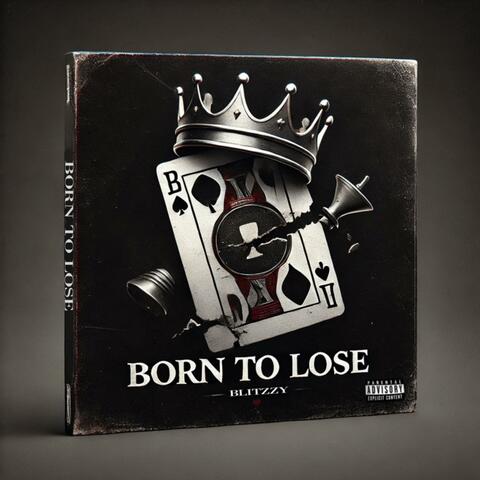 Born To Lose