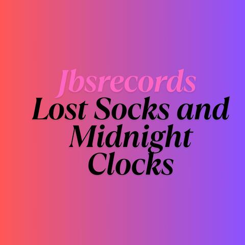 Lost Socks and Midnight Clocks