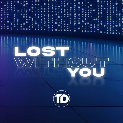 Lost Without You