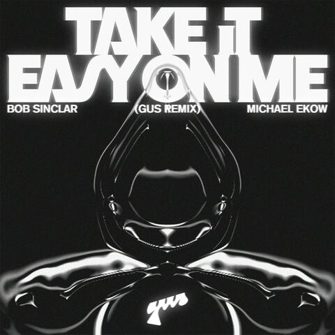 Take It Easy On Me