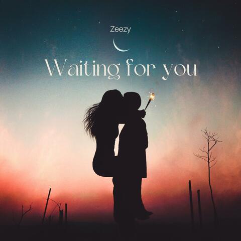 Waiting for you