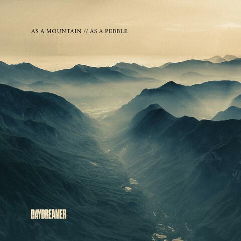 As A Mountain // As A Pebble