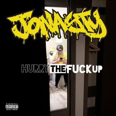 Hurry The Fuck Up