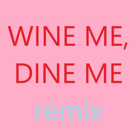 WINE ME, DINE ME (FORTNITEGAMERTWITCH REMIX)