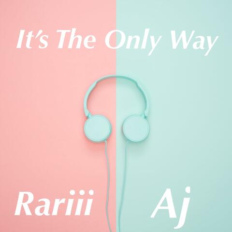 It's the Only Way