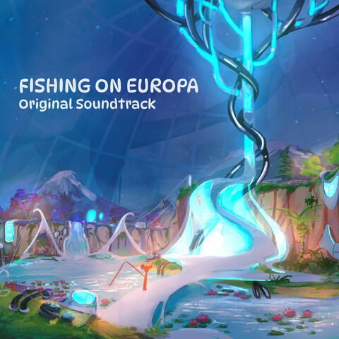 Fishing On Europa (Original Game Soundtrack)