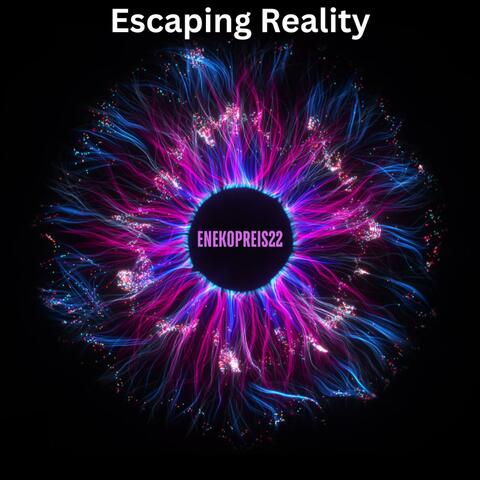 Escaping Reality