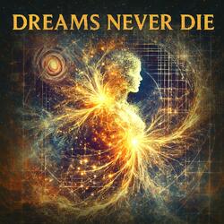 Dreams Never Die