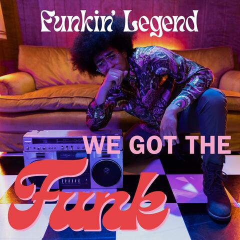 We Got The Funk