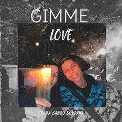 Chaba Ranou Soltana (Gimme Love)