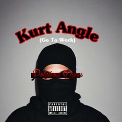 Kurt Angle (Go to Work)