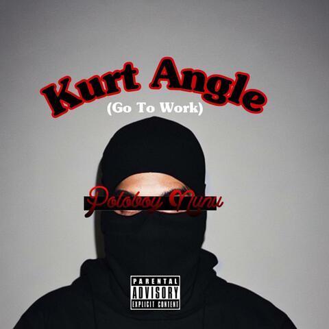 Kurt Angle (Go to Work)