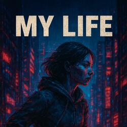 My life