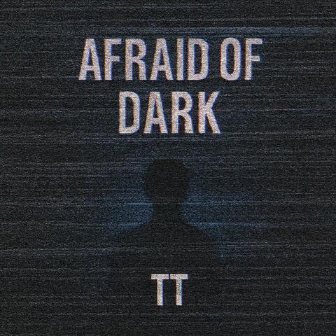 Afraid of dark