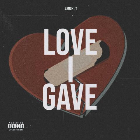 Love I Gave