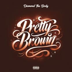Pretty Brown