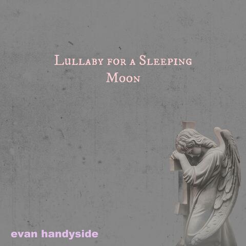 Lullaby for a Sleeping Moon