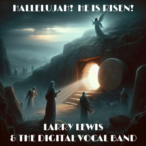Hallelujah! He Is Risen!