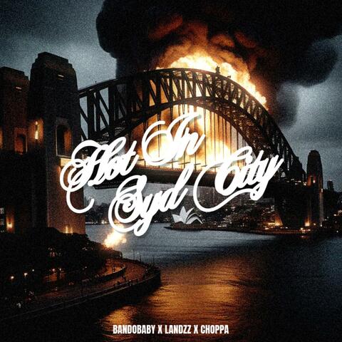 Hot In Syd City (feat. LANDZZ & CHOPPA) [Remix]