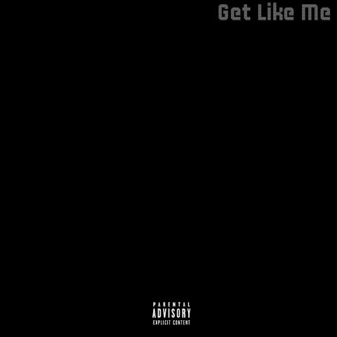 Get like me (feat. Question)