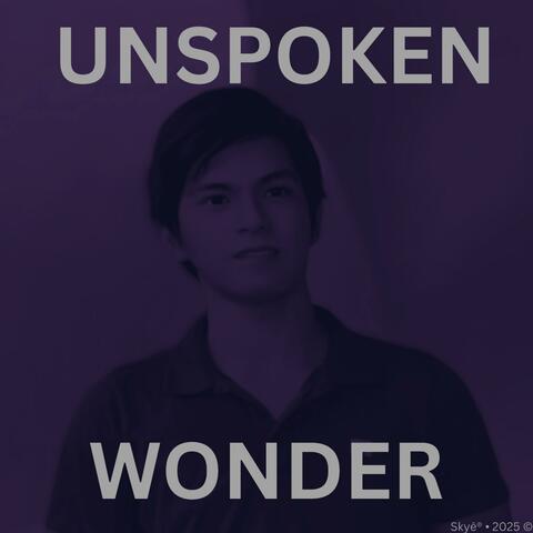 Unspoken Wonder