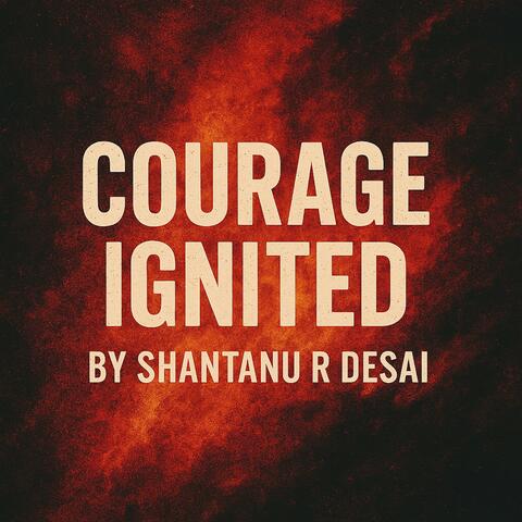Courage Ignited