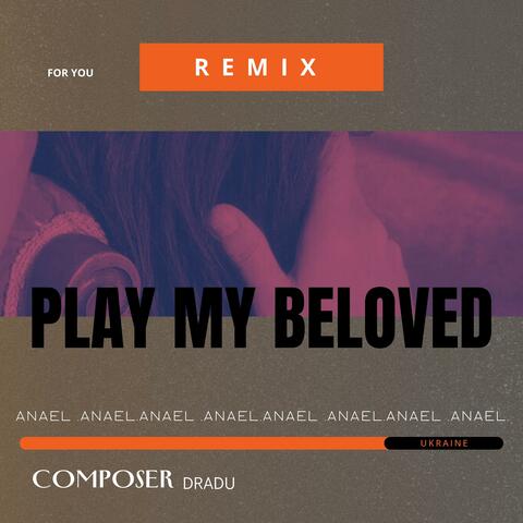 Play My Beloved (Remix)