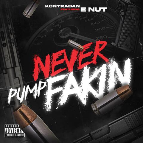 Never Pump Fakin (feat. E Nut)