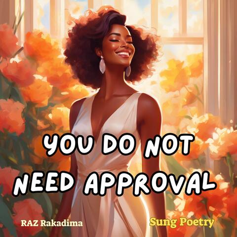 You Do Not Need Approval