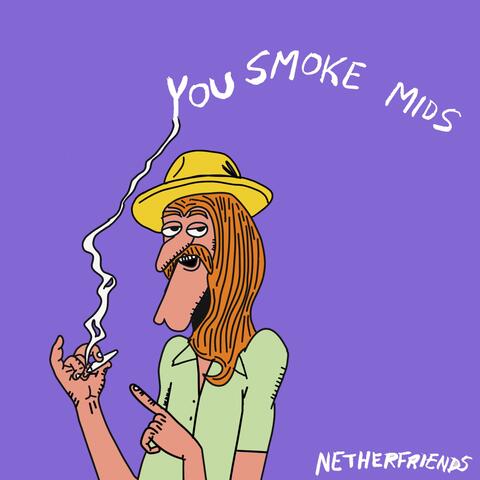 You Smoke Mids