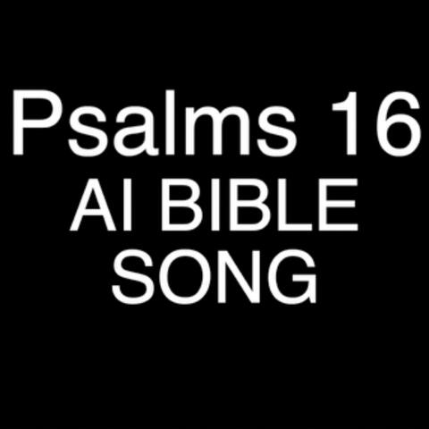 Psalms 16 Ai Bible Song