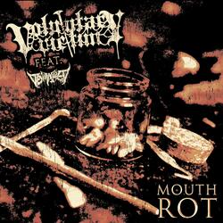 Mouth Rot (feat. Devitalized)