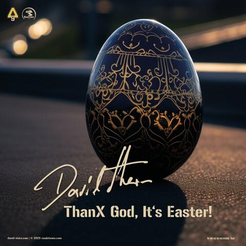 ThanX God, It's Easter!