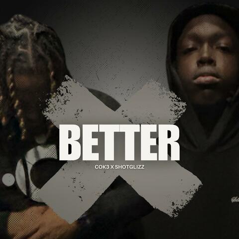 BETTER (feat. ShotGlizz)