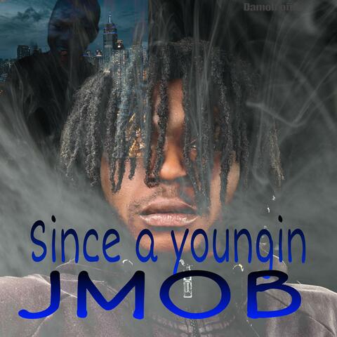 Since a youngin