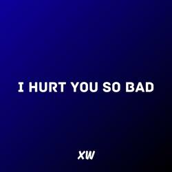 I Hurt You So Bad (feat. H3 Music)